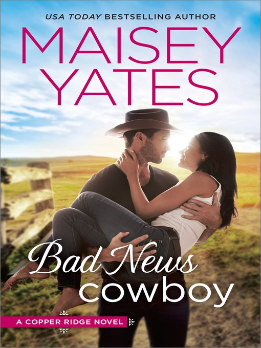 Title details for Bad News Cowboy: Shoulda Been a Cowboy by Maisey Yates - Wait list